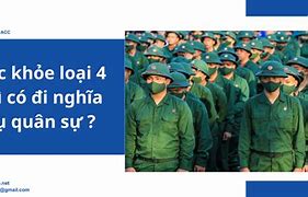 Sức Khỏe Loại 4 Có Đi Nghĩa Vụ Quân Sự Không